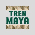 Tren Maya, Mayan Train spanish text, sign tourism station design
