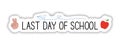 Happy last day of school banner. End of school year concept.