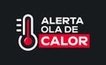 Alerta Ola de Calor, Alert Heat Wave spanish text, vector weather warning