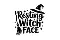 Resting Witch Face â Funny Halloween Typography Design. Royalty Free Stock Photo