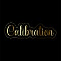 A golden calibration text with a white outline against a stark black background image design element Royalty Free Stock Photo