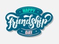 Art sign with Happy Friendship Day quote. Hand drawn vector logotype with lettering typography