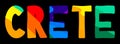 Crete - multicolored bright colorful funny cartoon isolated inscription.