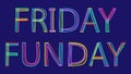 Friday Funday. Isolate doodle lettering inscription from multi-colored curved lines