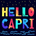 Hello Capri. Multicolored bright colorful funny cartoon isolated inscription.