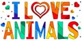 I love Animals - multicolored funny cartoon inscription and hearts.