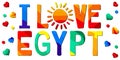 I Love Egypt. Multicolored bright funny cartoon isolated inscription.