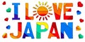 I Love Japan Ã¢â¬â bright multicolored funny cartoon isolated inscription and hearts.