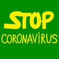 Inscription Stop Coronavirus yellow on green background. Lettering stop coronavirus in flat style for cover, background.