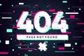 404 web page with error message. Glitch style vector background. Futuristic vector illustration. Banner with glitchy