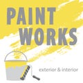 Paint Works Logo. Brush stroke yellow paint and gray text. Yellow paint bucket and roller. Exterior and interior. Concept for home
