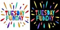 Tuesday Funday - funny cartoon inscription and colorful drops.