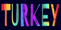 Turkey - multicolored funny inscription on black.