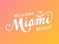 Vector hand drawn lettering quote saying Welcome to Miami beach on gradient background Royalty Free Stock Photo