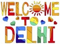 Welcome To Delhi - multicolored bright contrast funny isolated inscription. Royalty Free Stock Photo