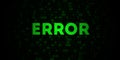 Website Error or Software error digital green background. Green ERROR word in moving binary code dark web background