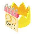 Wedding date icon isometric vector. Calendar with wedding ring image gold crown