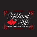 Wedding Quotes and Slogan good for Tee. Husband Wife Best Friends for Life