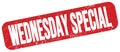 WEDNESDAY SPECIAL text on red grungy stamp sign