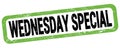 WEDNESDAY SPECIAL text written on green-black rectangle stamp