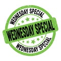 WEDNESDAY SPECIAL text written on green-black round stamp sign