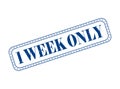 1 Week Only Rubber Stamp Seal with an Outline Royalty Free Stock Photo