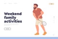 Weekend family activities landing page design template with overjoyed father playing badminton game