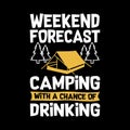 Weekend forecast Camping with a chance of drinking