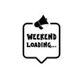 Weekend Loading Business Concept isolated on white background Royalty Free Stock Photo