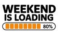 Weekend is loading 80 percent progress bar graphic Royalty Free Stock Photo