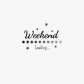 Weekend loading progress bar design isolated on a white background Royalty Free Stock Photo