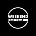 Weekend Loading sign isolated on dark background Royalty Free Stock Photo