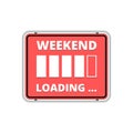 Weekend Loading sign Royalty Free Stock Photo