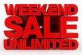 WEEKEND SALE UNLIMITED word on white background illustration 3D rendering