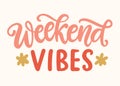 Weekend vibes hand written brush modern lettering