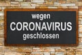 Wegen Coronavirus geschlossen is German and means closed due to coronavirus