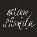 Welcom to Manila hand lettering design for posters, t-shirts, cards, invitations, stickers, banners. Vector.