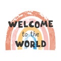 Welcom to the world - fun hand drawn nursery poster with lettering Royalty Free Stock Photo