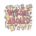 Welcome aboard concept quote. Vector stylized text Royalty Free Stock Photo