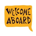 Welcome aboard concept quote. Vector stylized text Royalty Free Stock Photo