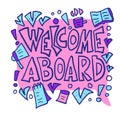 Welcome aboard concept quote. Vector stylized text