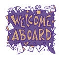 Welcome aboard concept quote. Vector stylized text Royalty Free Stock Photo