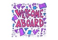 Welcome aboard concept quote. Vector stylized text Royalty Free Stock Photo