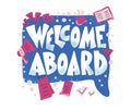 Welcome aboard concept quote. Vector color text. Royalty Free Stock Photo