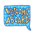 Welcome aboard concept quote. Vector stylized text Royalty Free Stock Photo