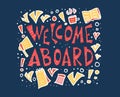 Welcome aboard concept quote. Vector color text. Royalty Free Stock Photo