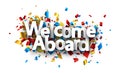 Welcome aboard sign over colorful cut out foil ribbon confetti background