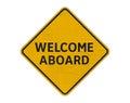 Welcome Aboard - yellow road sign Royalty Free Stock Photo
