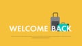 Welcome back banner coronavirus pandemic quarantine over advertising campaign concept