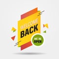 Welcome back sticker we are open again after coronavirus quarantine over advertising campaign concept